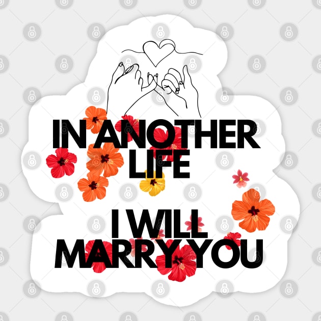 IN ANOTHER LIFE I WILL MARRY YOU Sticker by WOLVES STORE